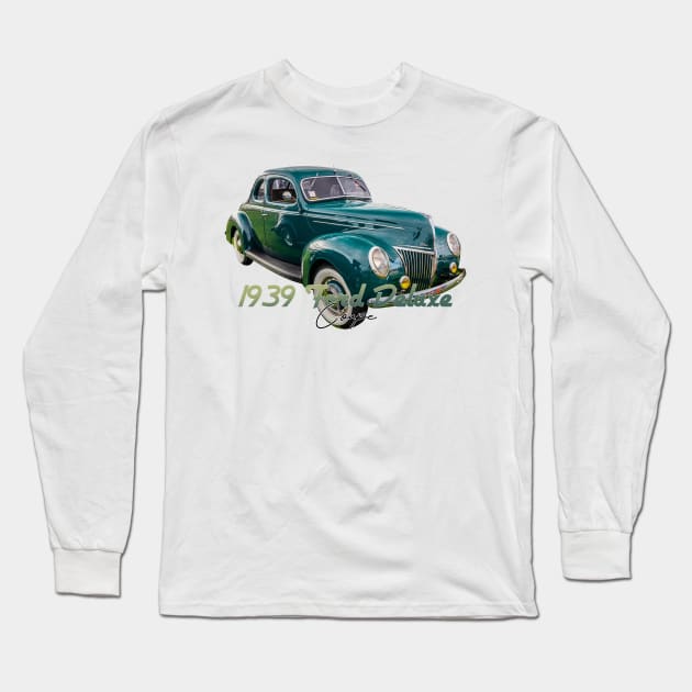 1939 Ford DeLuxe Coupe Long Sleeve T-Shirt by Gestalt Imagery